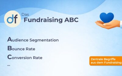 Fundraising-ABC | Zentrale Begriffe aus dem digitalen Fundraising